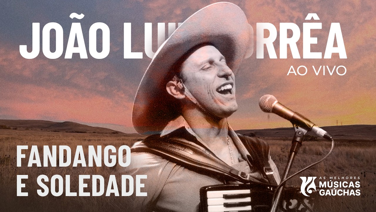 FANDANGO EM SOLEDADE - JOÃO LUIZ CORRÊA (AO VIVO - SHOW DVD O MELHOR DO CAMPEIRISMO) | MÚSICA GAÚCHA