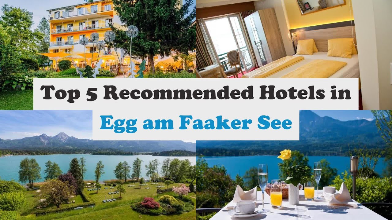 Top 5 Recommended Hotels In Egg am Faaker See | Luxury Hotels In Egg am Faaker See