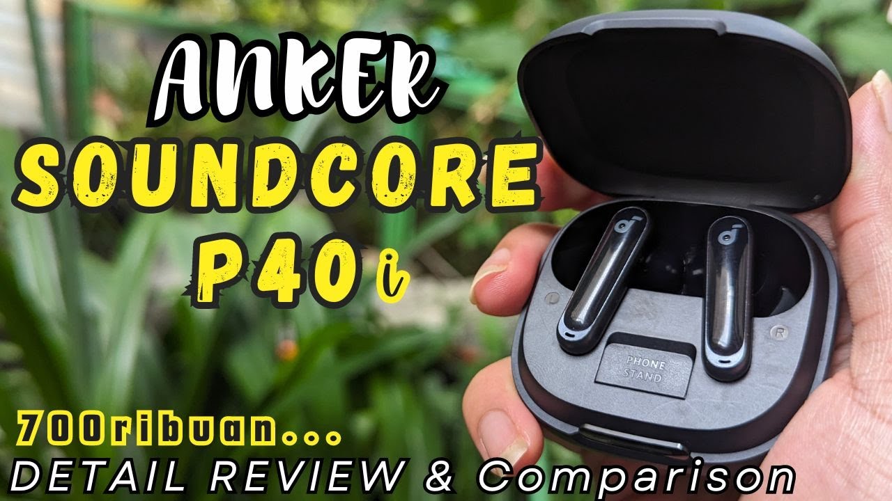 ANKER Soundcore P40i ANC TWS Review - TWS komplit dengan Phone stand | Vs Anker Space A40 ANC TWS
