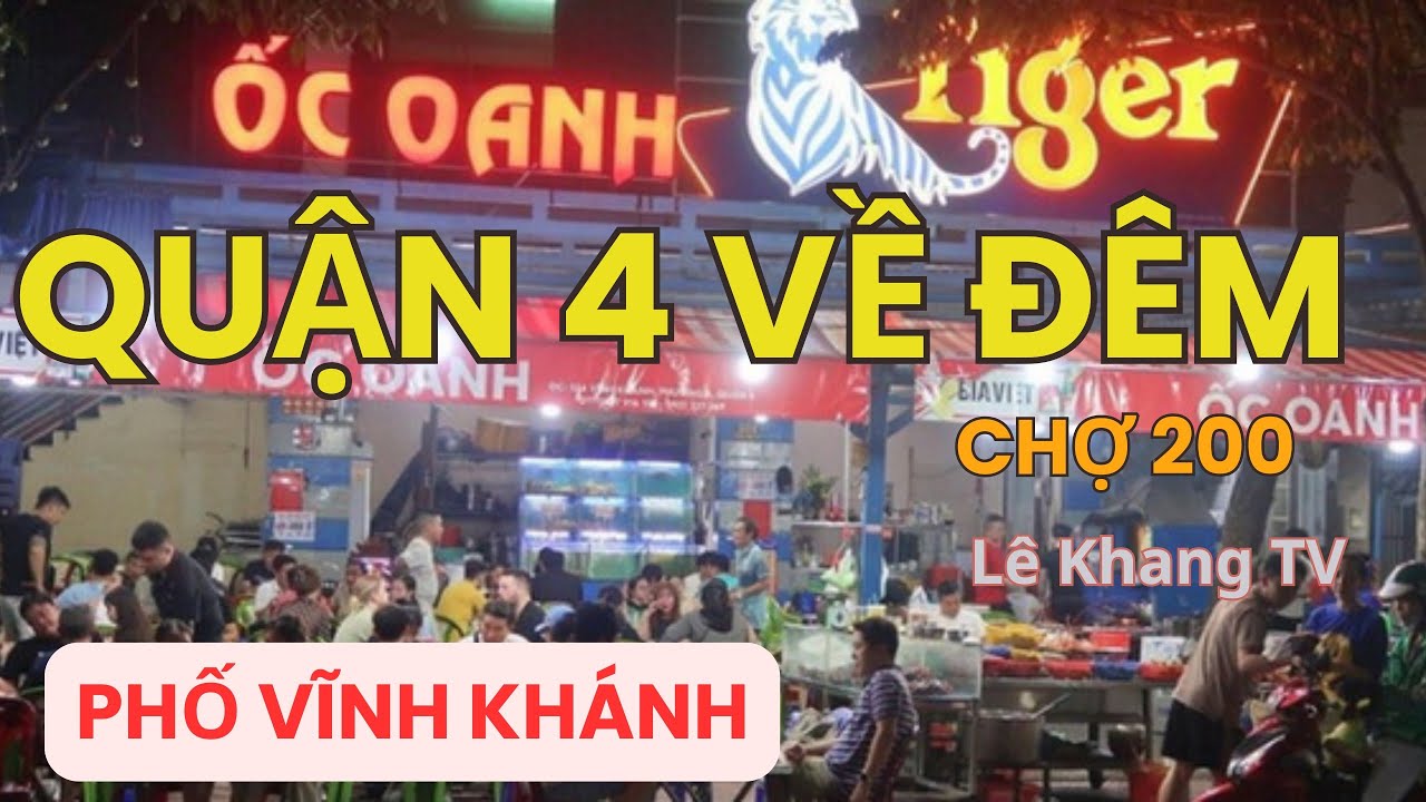 Quận 4 về đêm ? Tại sao dân sành ăn Sài Gòn luôn đổ về Vĩnh Khánh và Chợ 200 mỗi tối?