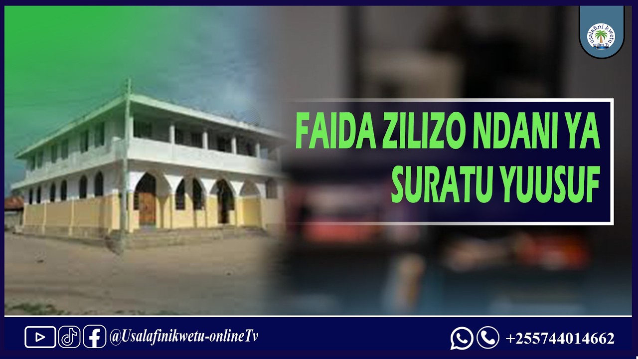 6B TAFSRI YA QURAN SUURATU YUUSUF FAIDA ZA SURA| SHEIKH ABUL FADHL KASSIM MAFUTA KASSIM حفظه الله