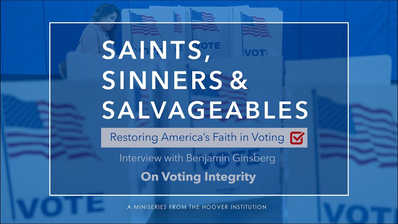 Ben Ginsberg On Voting Integrity | Saints, Sinners And Salvageables