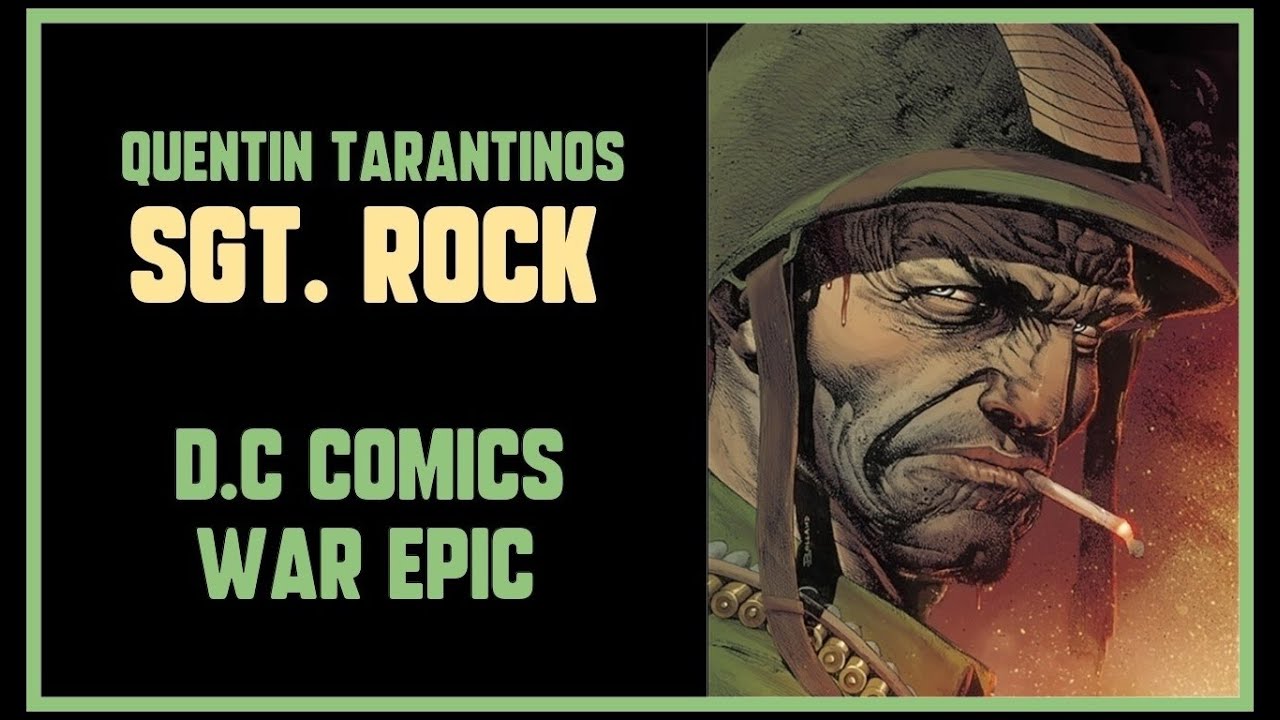 Quentin Tarantino's SGT ROCK - An Unmade DC Comics War Epic