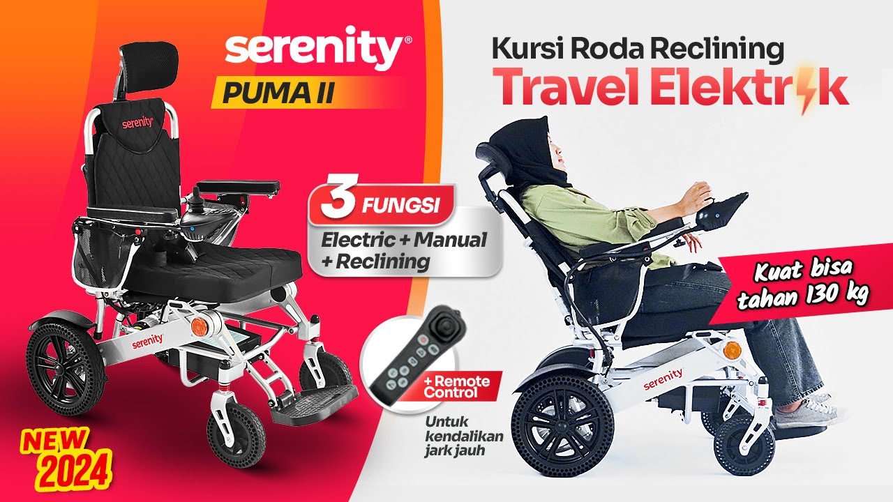 SERENITY PUMA II : REVIEW & CARA MENGGUNAKAN KURSI RODA 3 FUNGSI ELEKTRIK, MANUAL & RECLINING