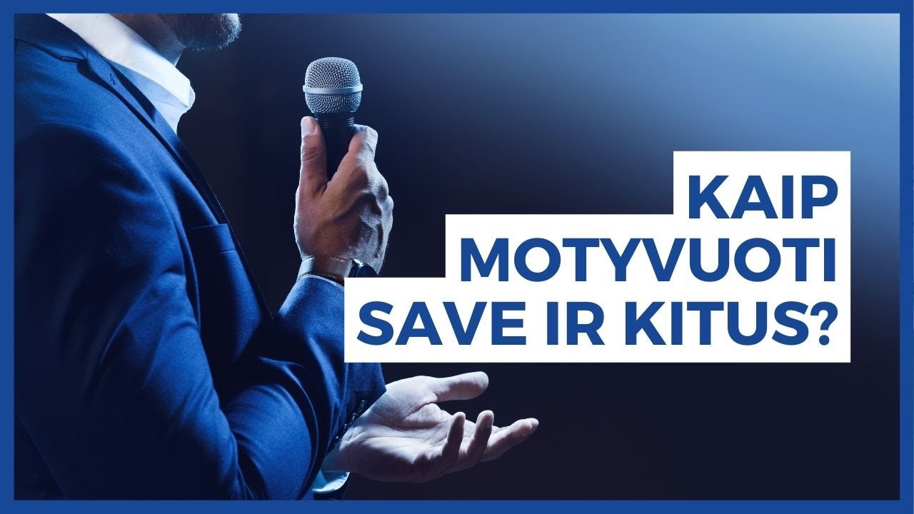 Kaip motyvuoti save ir kitus pakeisti elgesį? Motyvuojantis pokalbis