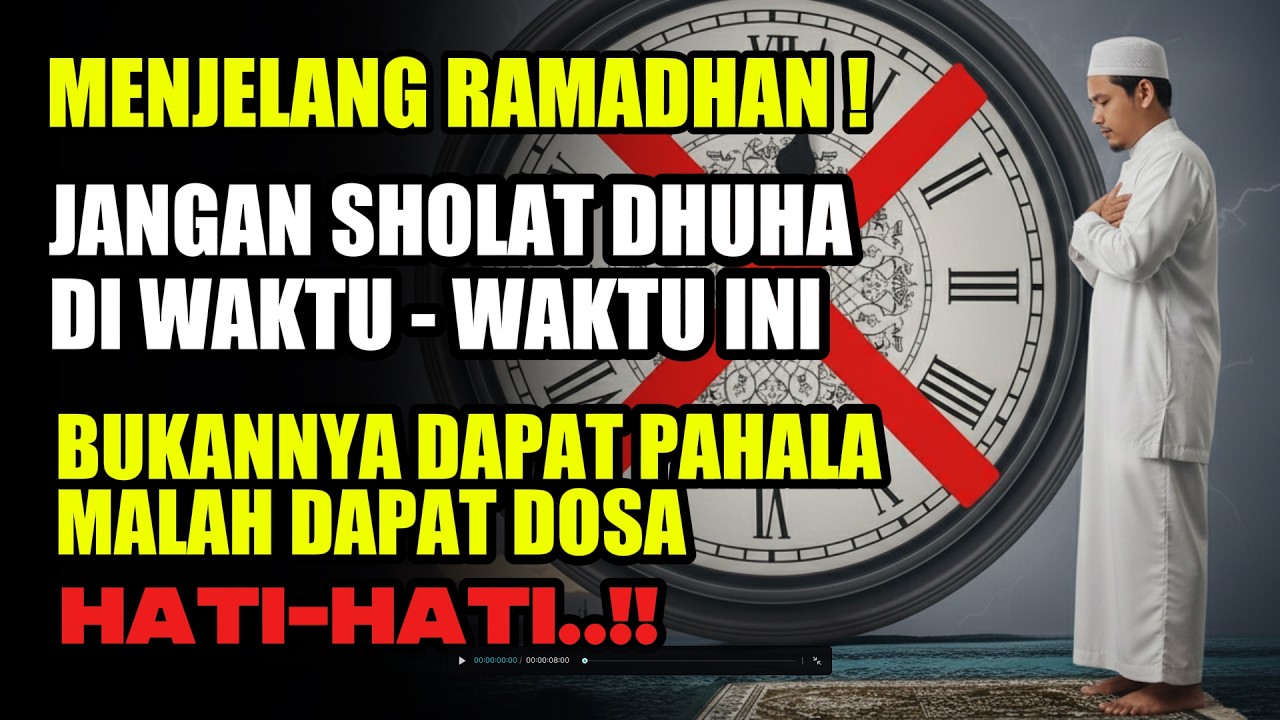 HATI HATI..!! MENJELANG RAMADHAN JANGAN SHOLAT DHUHA DI WAKTU INI, MALAH BERDOSA BUKAN PAHALA
