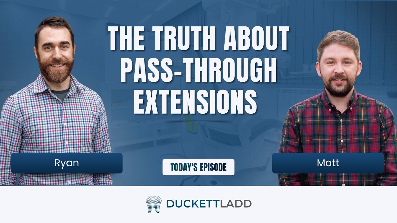 Pass-Through Extensions Explained for Dental Practice Owners