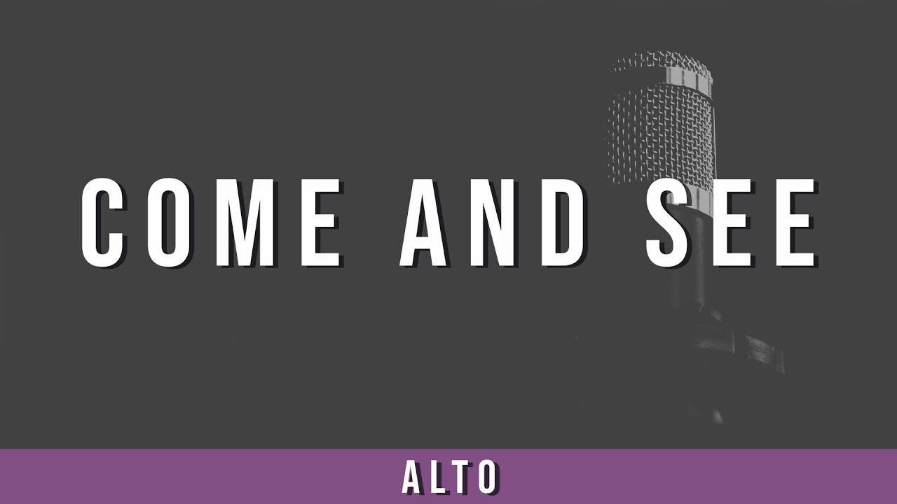 Come and See | Alto Guide