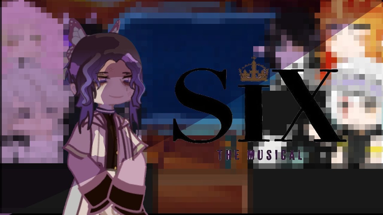 Hashira(-Gyomei) React to SIX: the musical || 2X SPEED || PART 3: DONT LOSE UR HEAD || 《3/8》