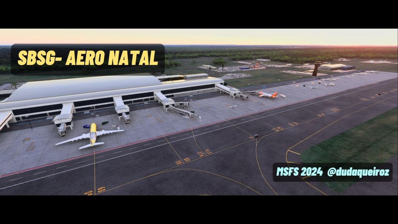 SBSG (IATA:NAT, ICAO: SBSG)  Mod do Aeroporto de Natal para MSFS 2024