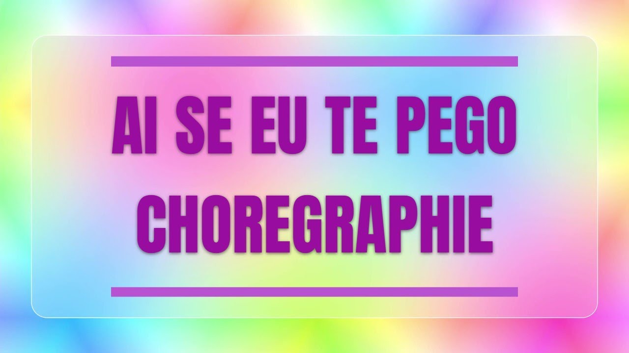 AI SE EU TE PEGO , TUTO DE LA CHOREGRAPHIE PHRASEE