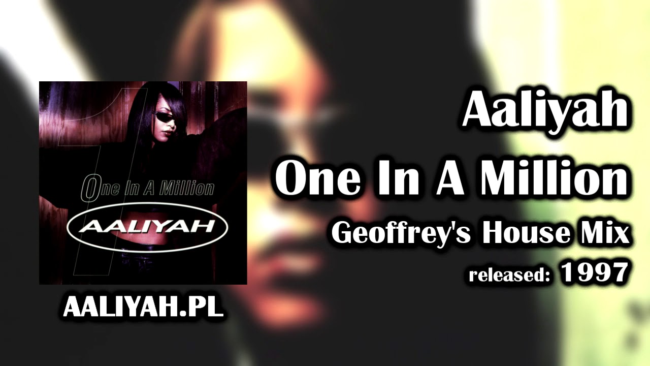 Aaliyah - One In A Million (Geoffrey's House Mix) [AaliyahPL]