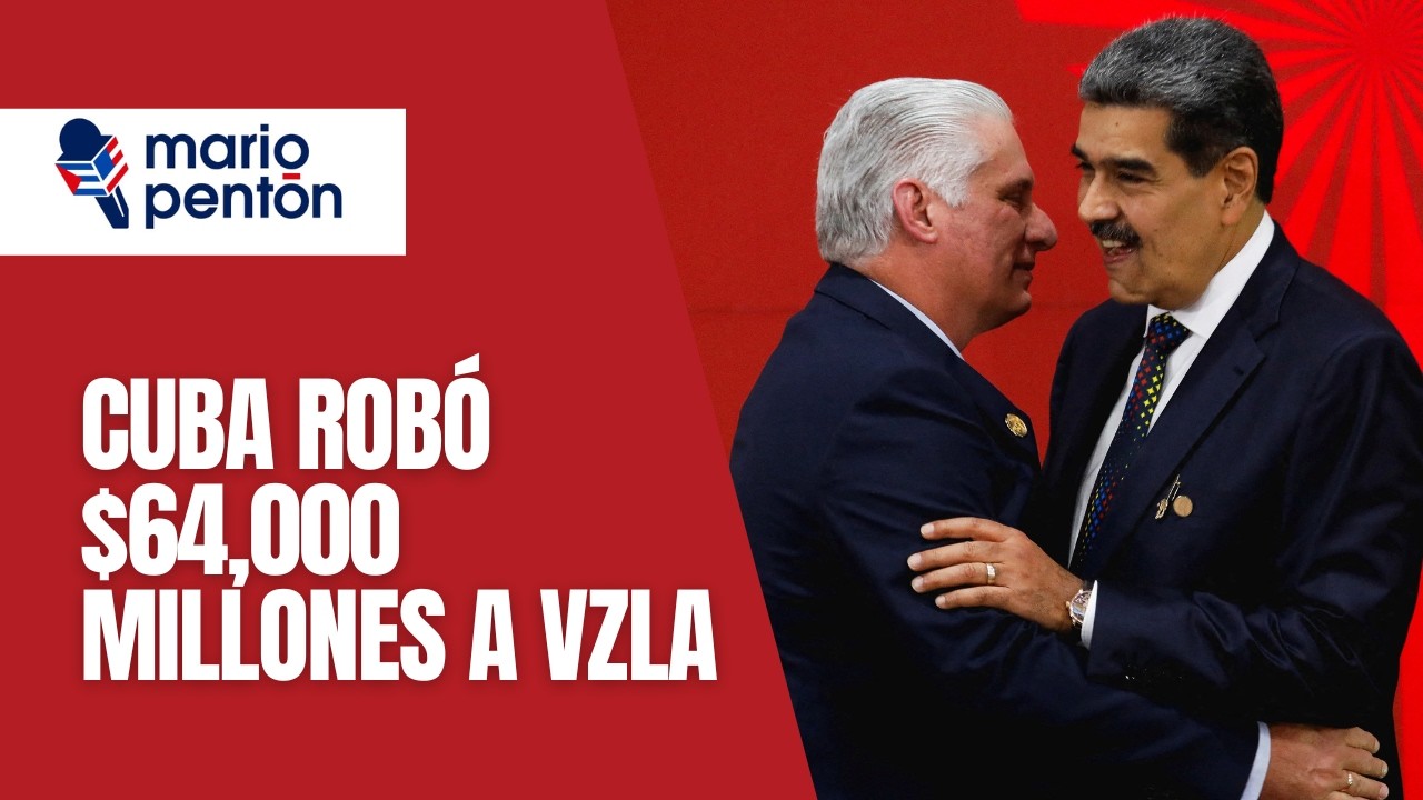 El mayor desfalco: así Cuba robó $64,000 millones de Venezuela