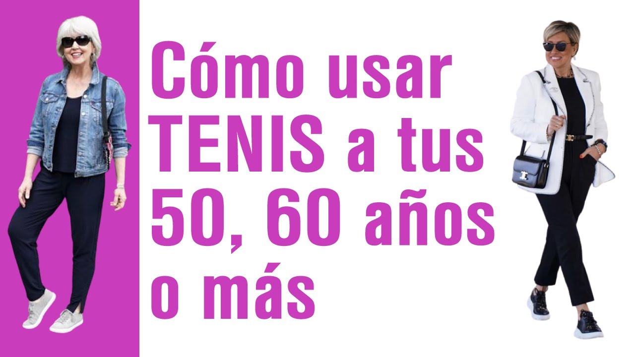 👟Cómo usar TENIS a tus 50, 60 Años o más | Disfruta de la comodidad y ESTILO