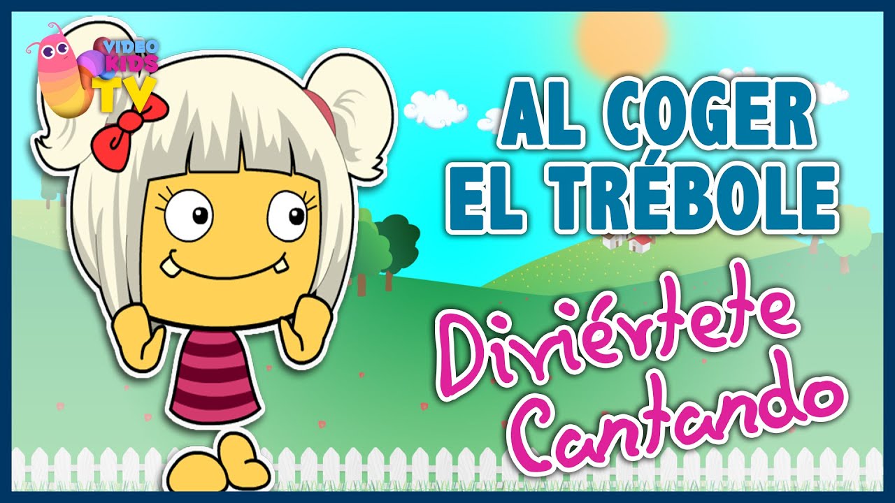 ♫♪AL COGER EL TRÉBOLE♫♪ canción infantil completa con dibujos animados