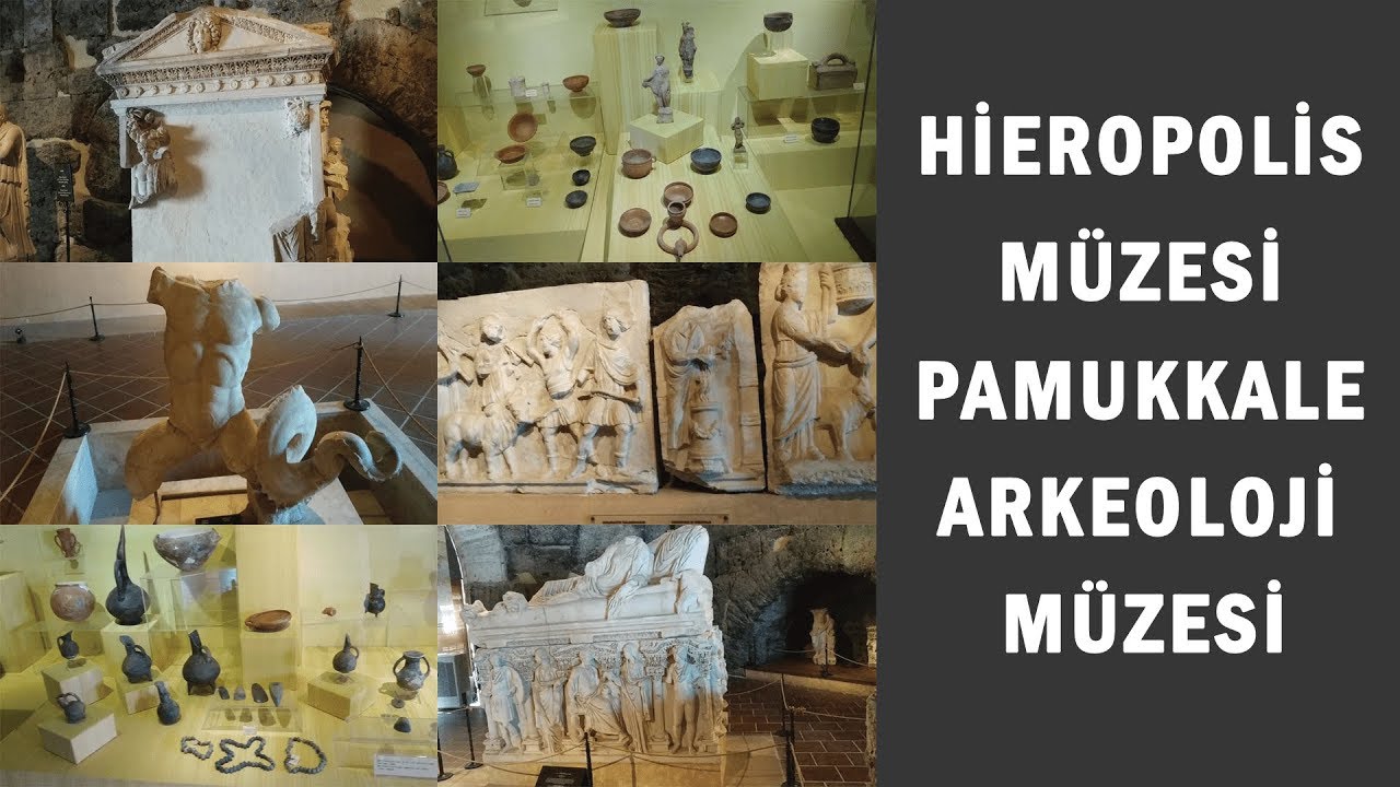 Pamukkale Arkeoloji Müzesi | Hieropolis Müzesi | Hierapolis Museum, Pamukkale - DENİZLİ