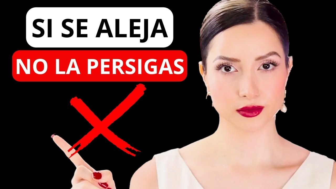 Nunca PERSIGAS A Una Mujer Cuando ELLA SE ALEJE | 5 Errores Que ARRUINAR&Aacute;N Su Inter&eacute;s...