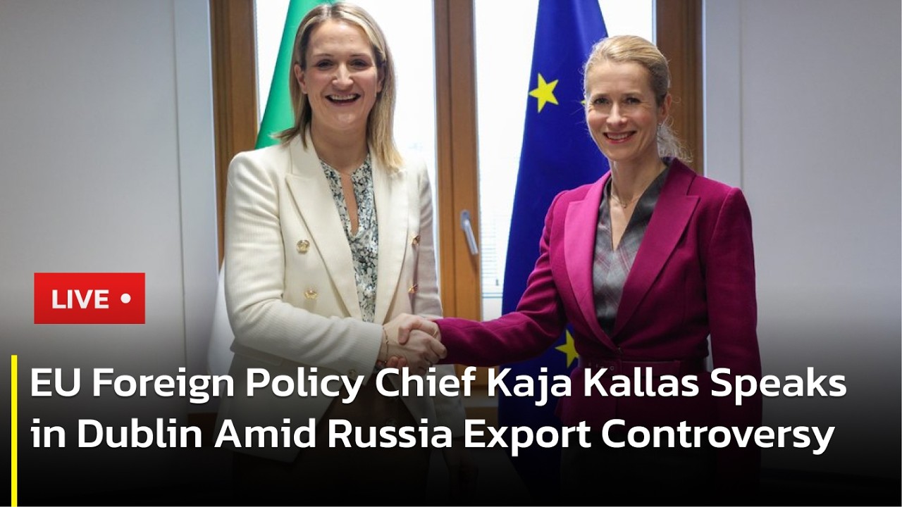 LIVE: Kaja Kallas Holds Joint Dublin Presser With Irish Foreign Minister Helen McEntee | AC13
