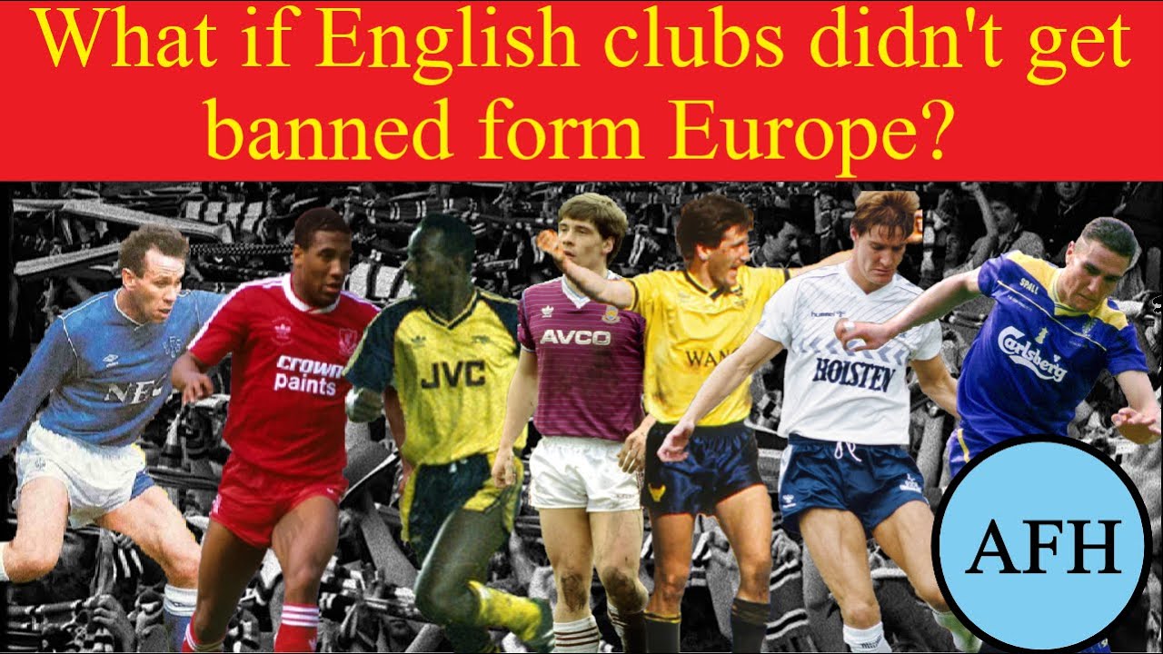 What if English clubs didn't get banned from Europe?