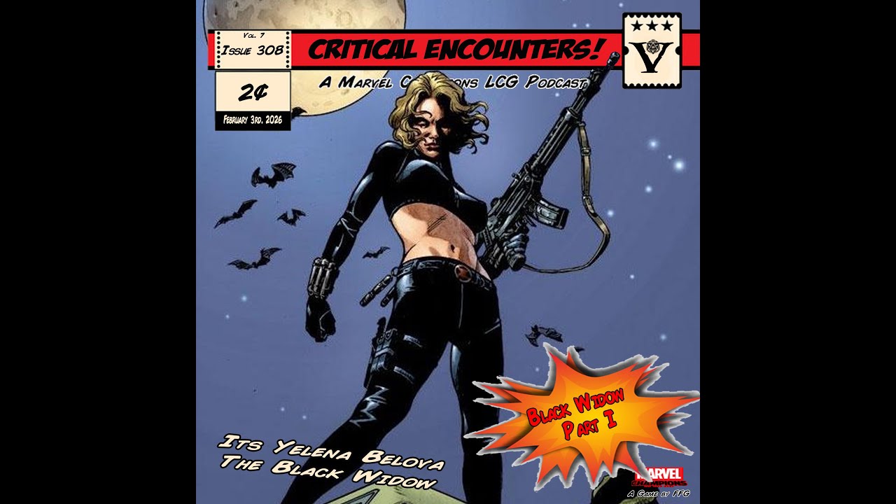 Critical Encounters - Issue 308 - Black Widow - Part I