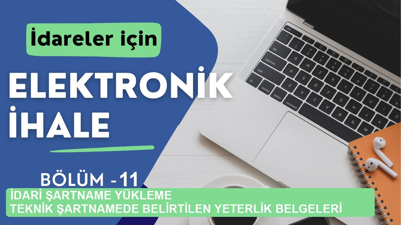 Elektronik İhale Nasıl Hazırlanır? |  Teknik Şartnamede Sunulması İstenilen Belgeler | Bölüm 11