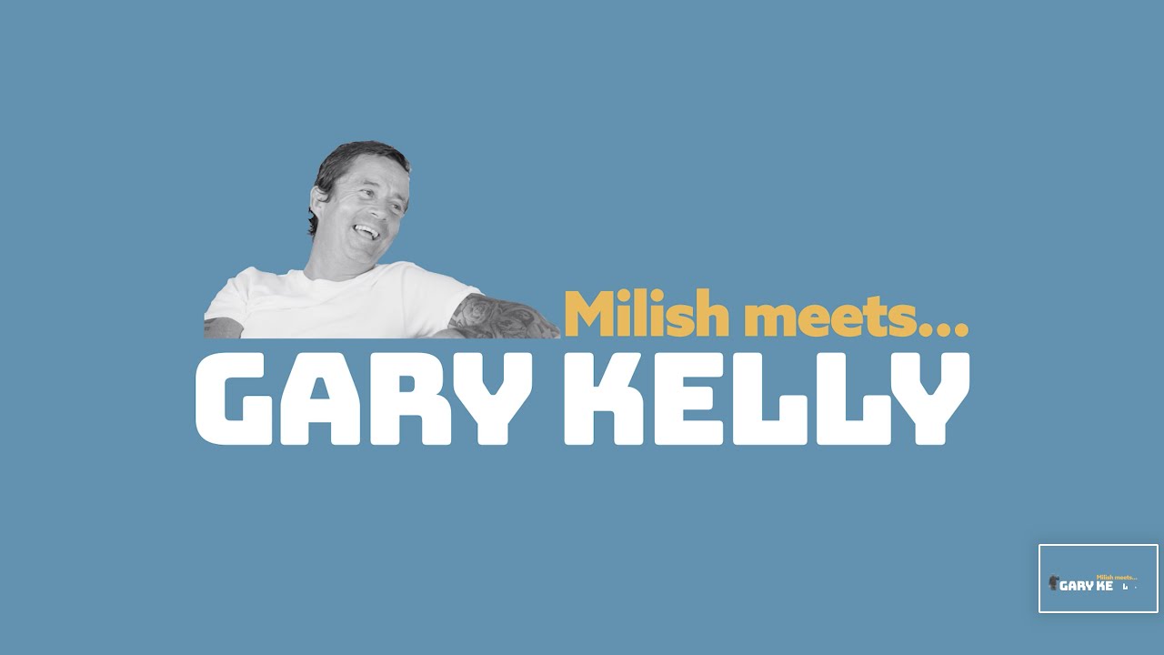 Milish Meets Gary Kelly
