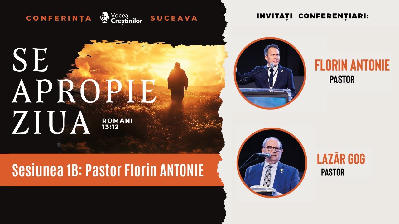 Sesiunea 1B „Timpul lui Dumnezeu – Dincolo de Limitele Spațiului și Timpului” /pastor Florin Antonie