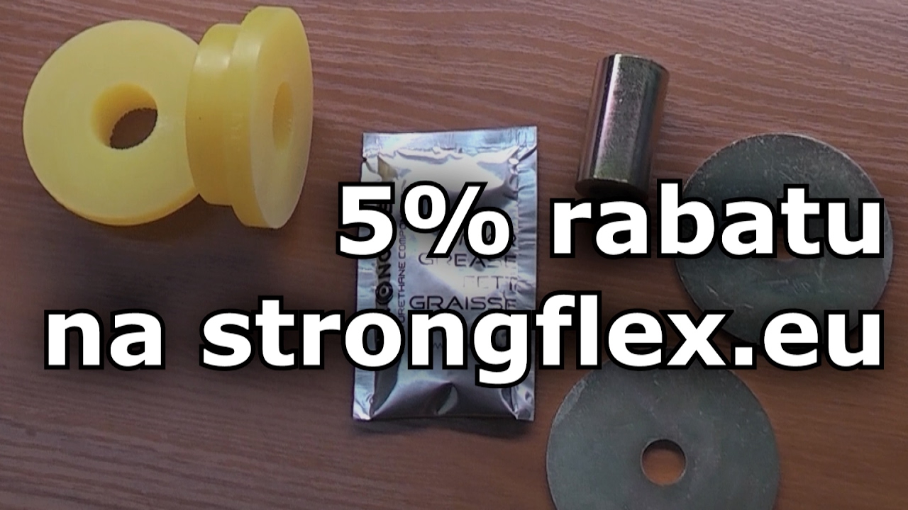 Jak zamontować tuleje poliuretanowe ? Jak dostać 5% rabatu na tuleje STRONGFLEX ?