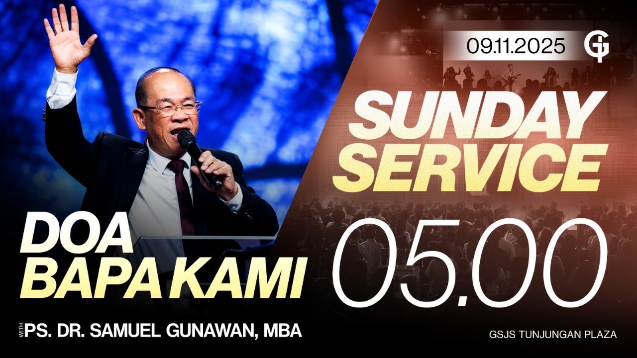 Ibadah Umum GSJS TP - Ps. DR. Samuel Gunawan, MBA - Pk. 05.00 (09 November 2025)