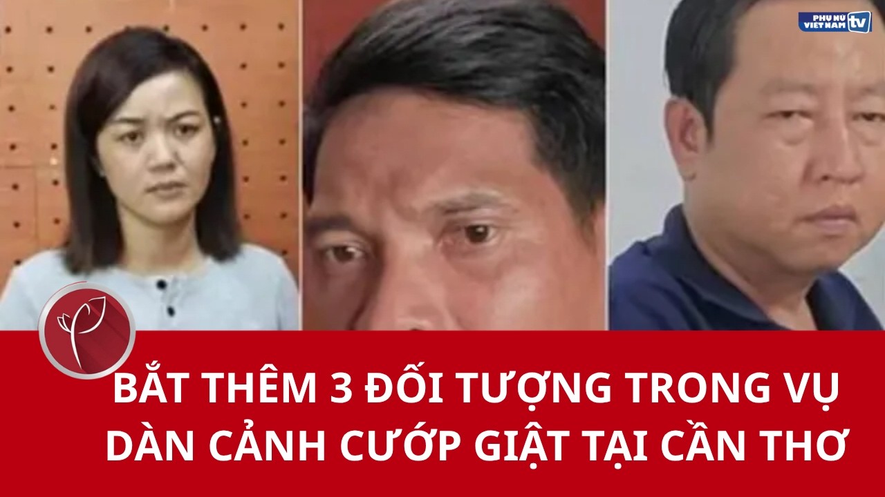 Bắt thêm 3 đối tượng trong vụ dàn cảnh cướp giật tại Cần Thơ