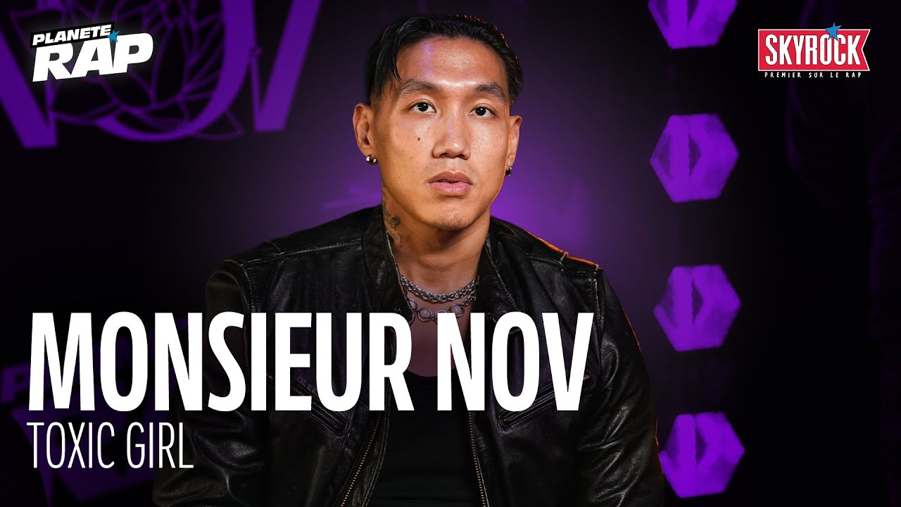 Monsieur Nov - Toxic girl #PlanèteRap