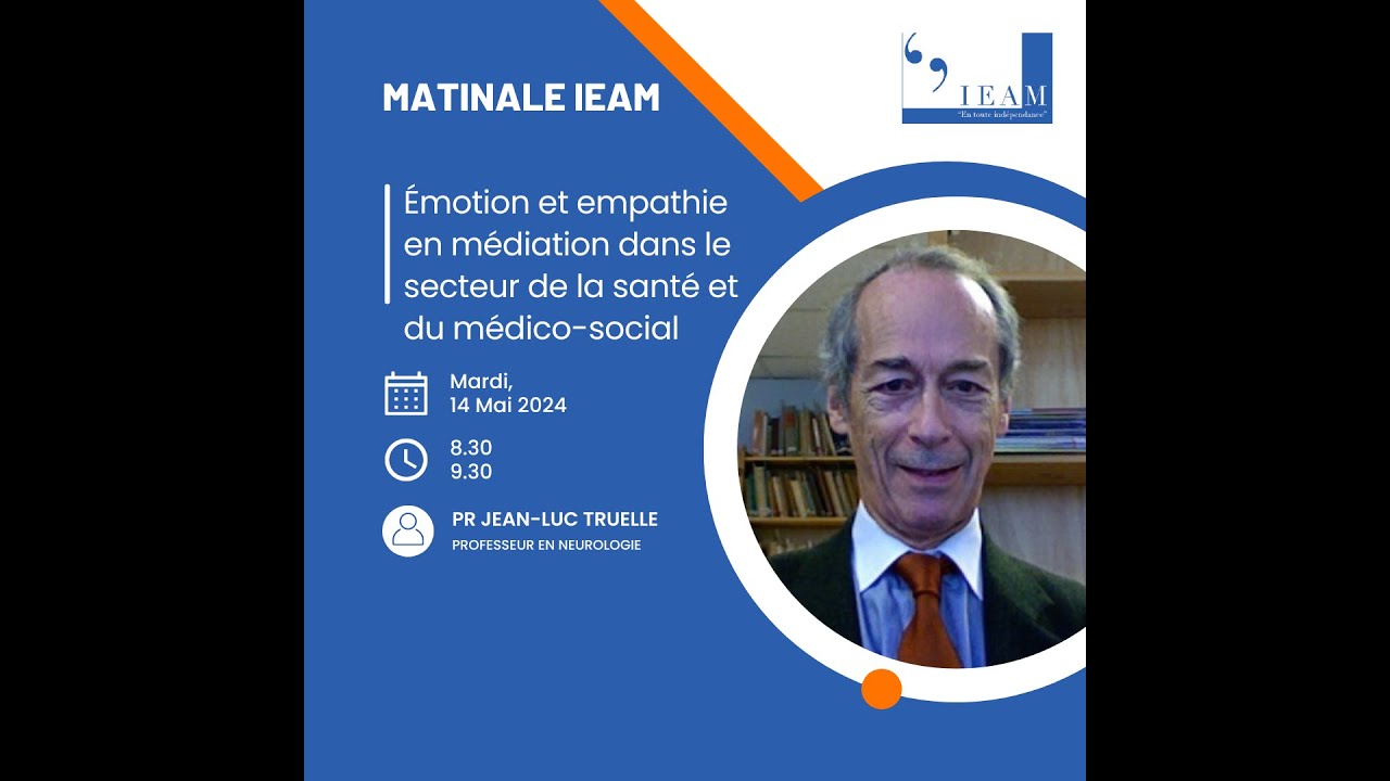 Émotion et empathie en médiation dans le secteur de la santé et médico-social-Matinale IEAM 14/05/24
