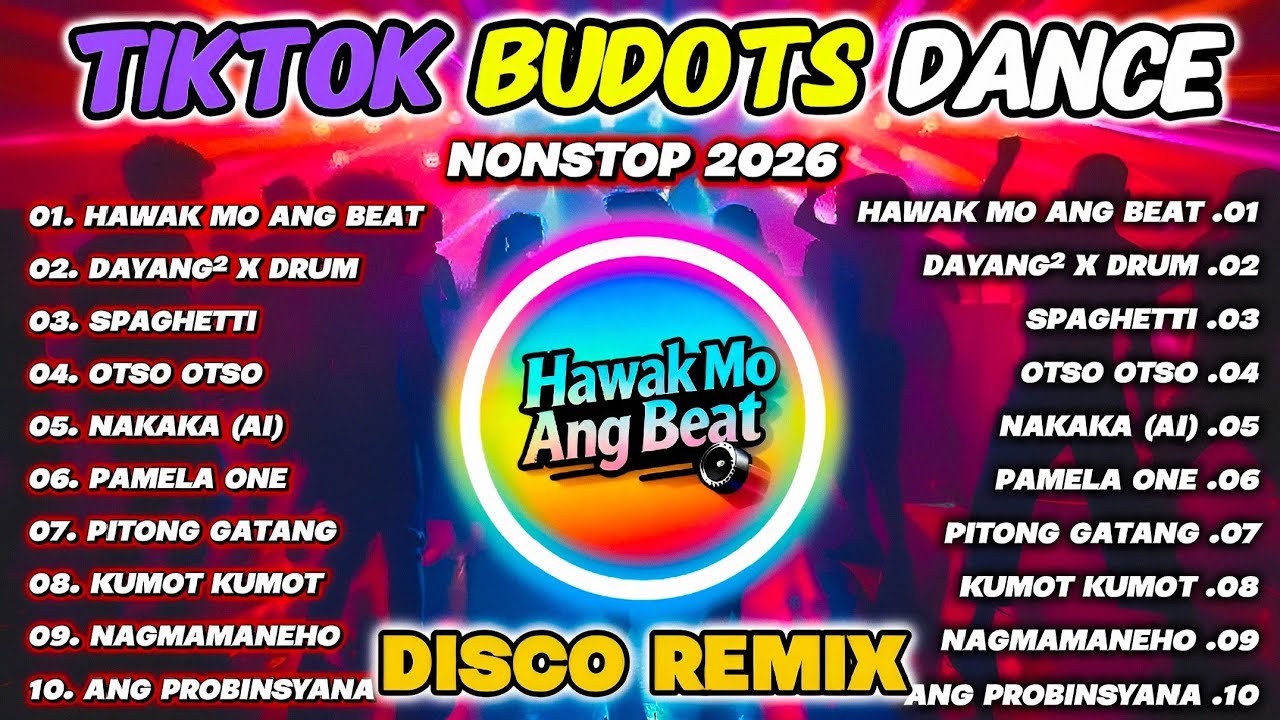 💥 HAWAK MO ANG BEAT - TIKTOK BUDOTS 2026 | NONSTOP DISCO PARTY REMIX