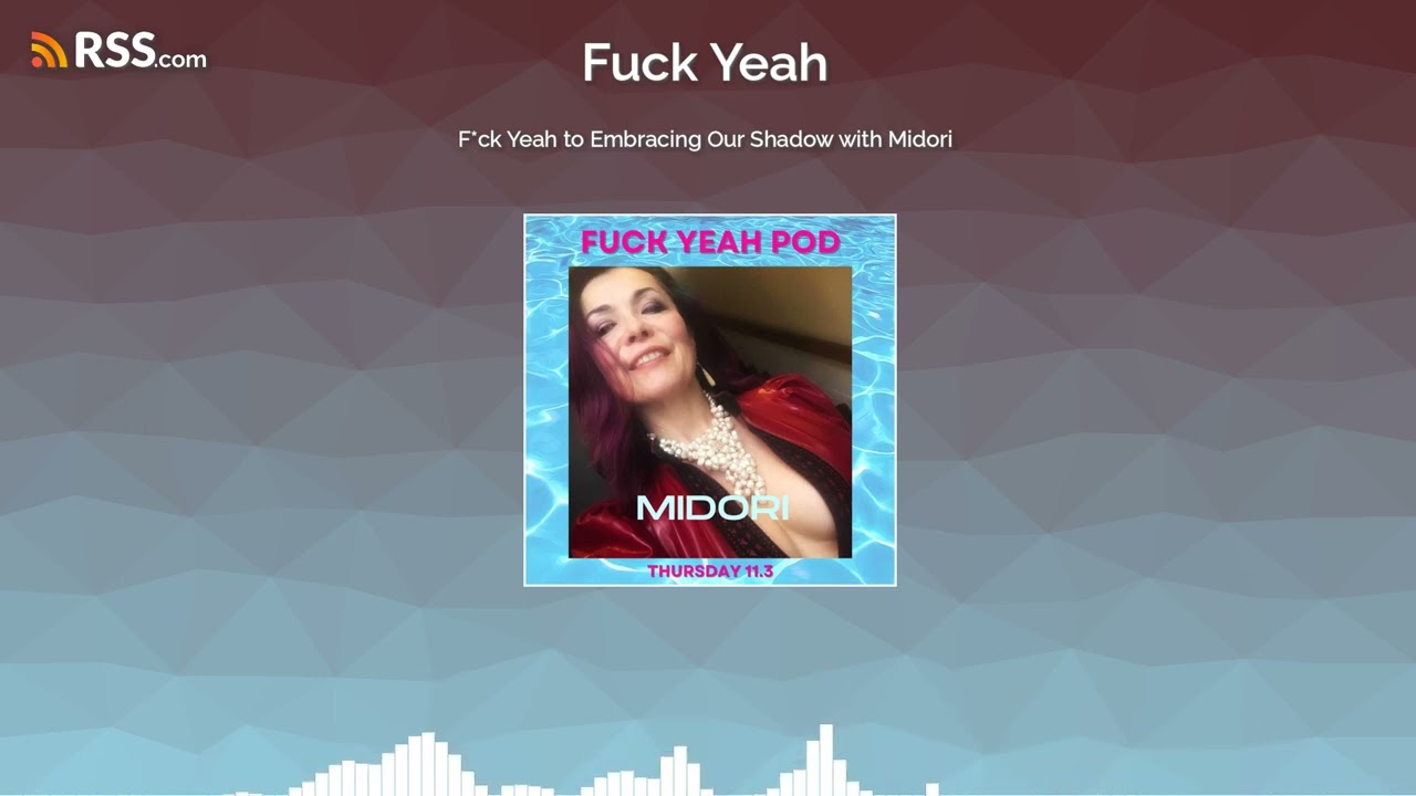 F*ck Yeah to Embracing Our Shadow with Midori