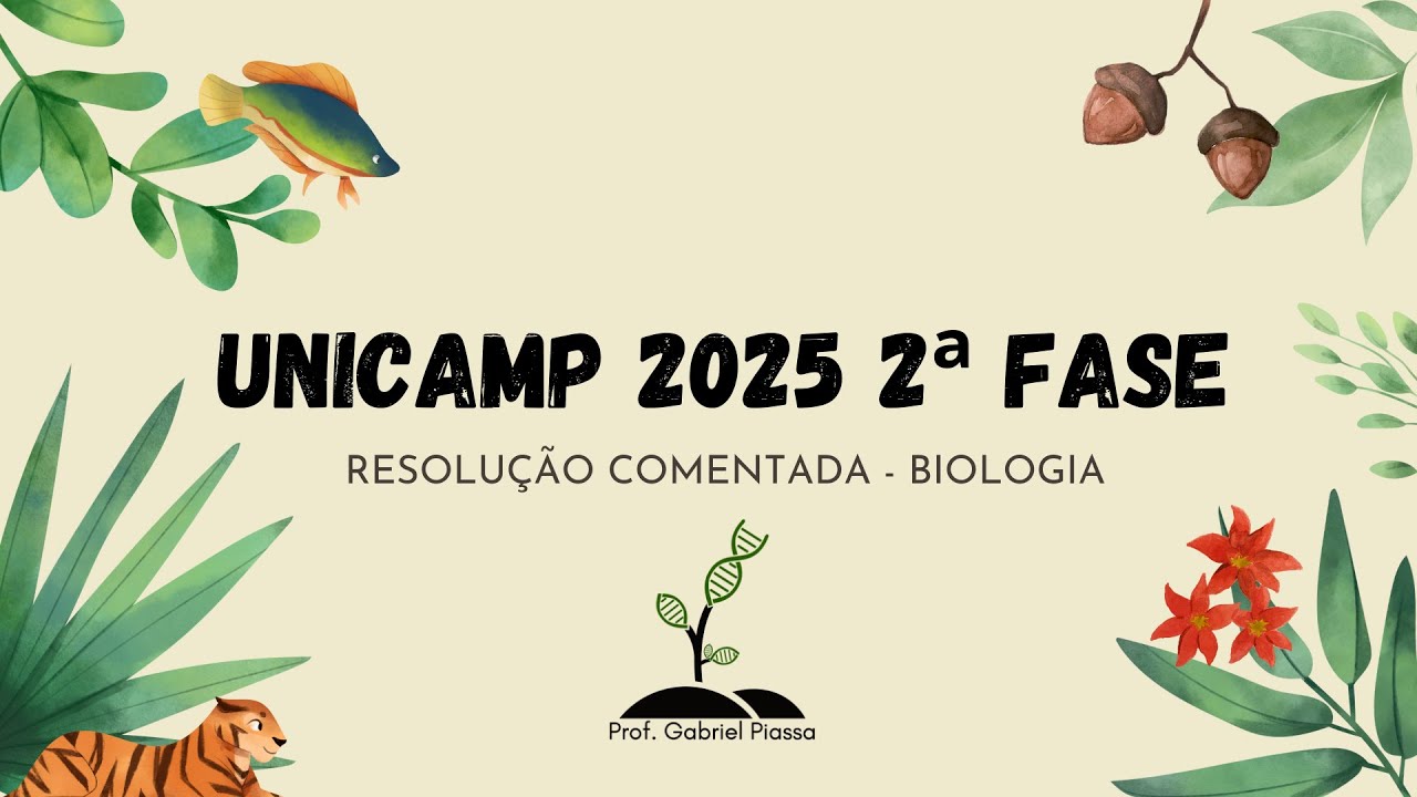 RESOLUÇÃO UNICAMP 2025 BIOLOGIA 2ª FASE