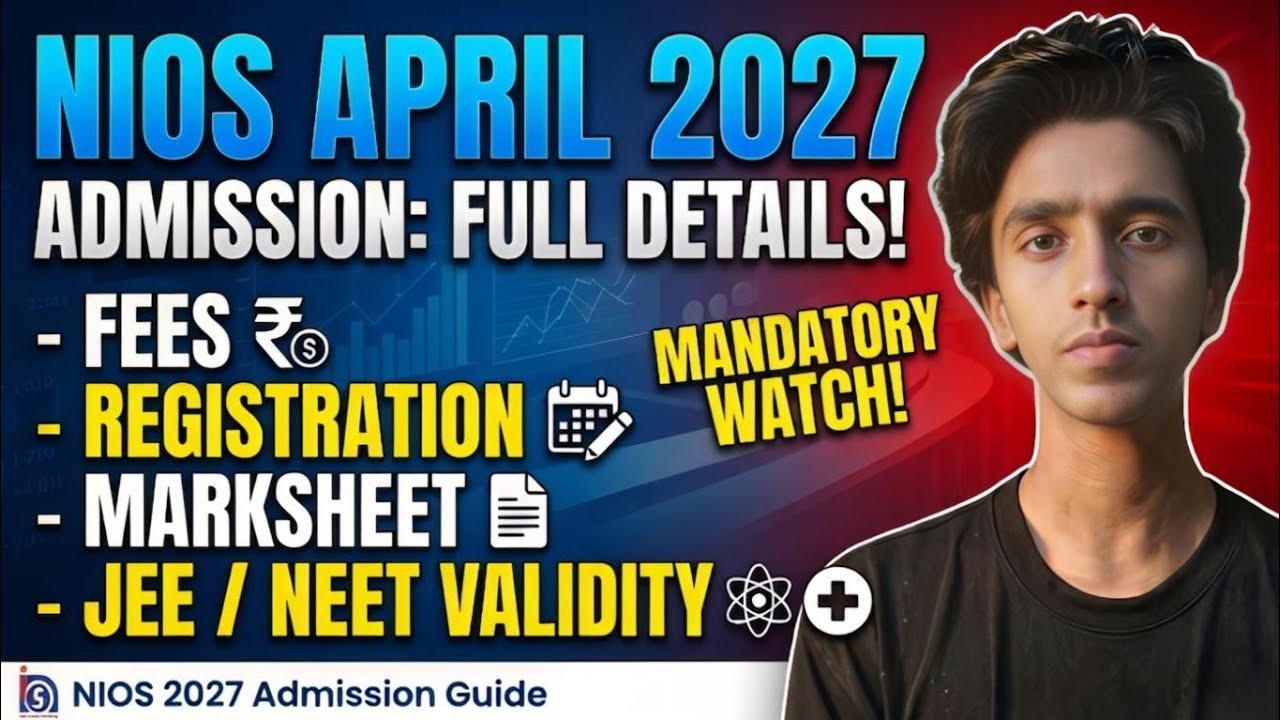 NIOS April 2027 Admission | Fees, Registration, Marksheet, JEE/NEET Validity?
