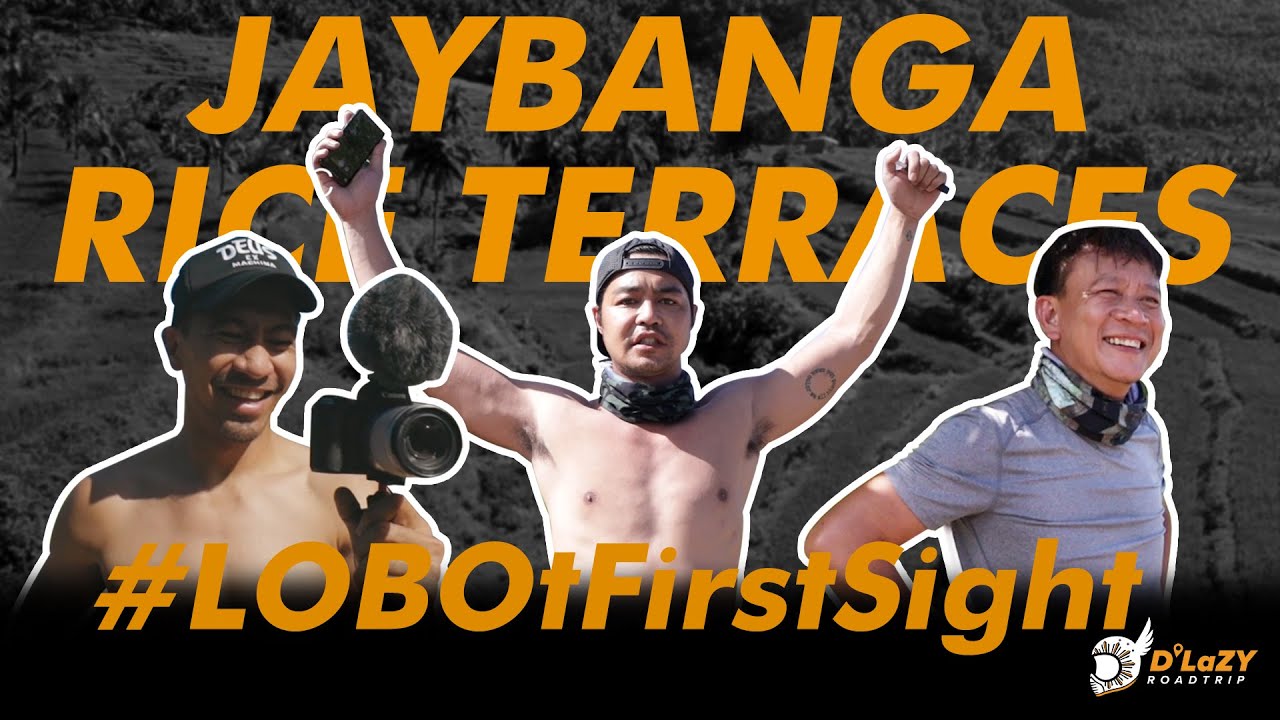 LOBOt First Sight Part 1 | Jaybanga Rice Terraces | D LaZY Road Trip | Batangas