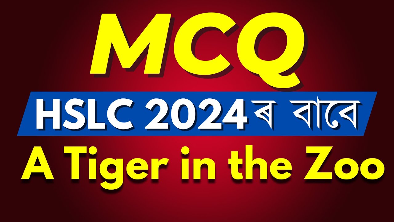 HSLC 2024 ENGLISH MCQ Questions  Important English A Tiger in the Zoo  MCQ SEBA  Class 10