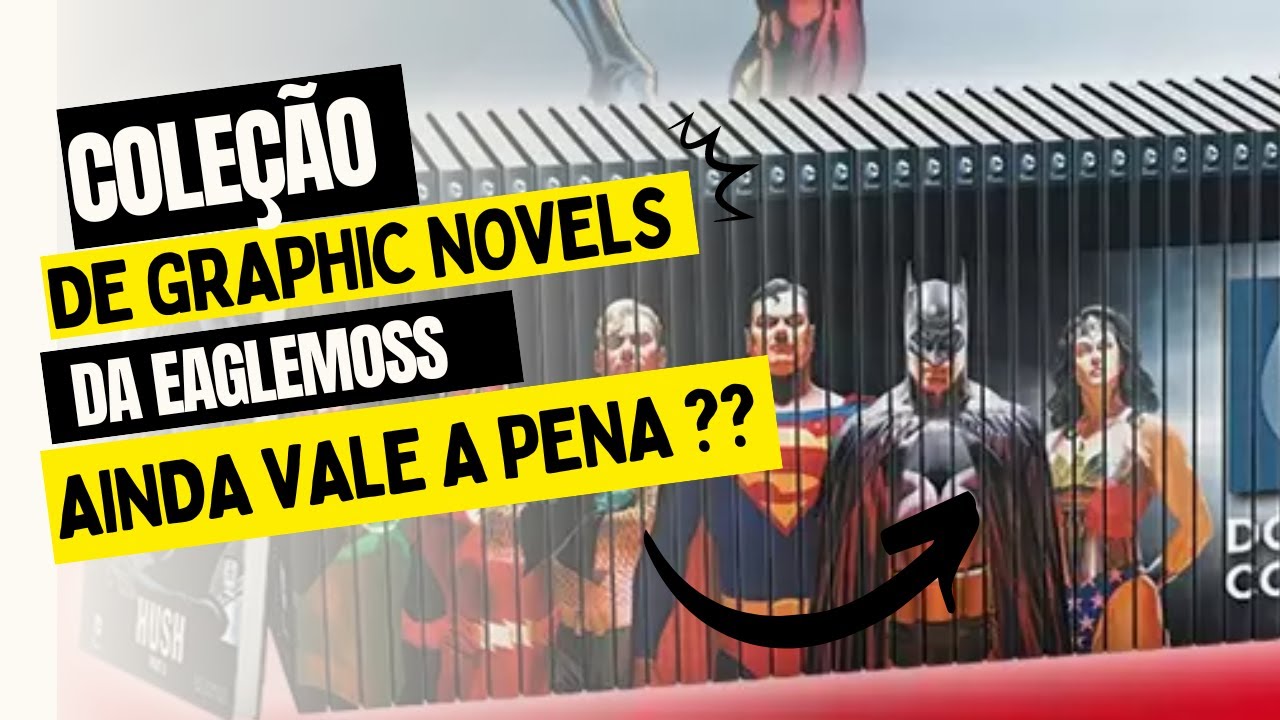 Vale a pena fazer a Coleção de Graphic Novels DC da Eaglemoss?