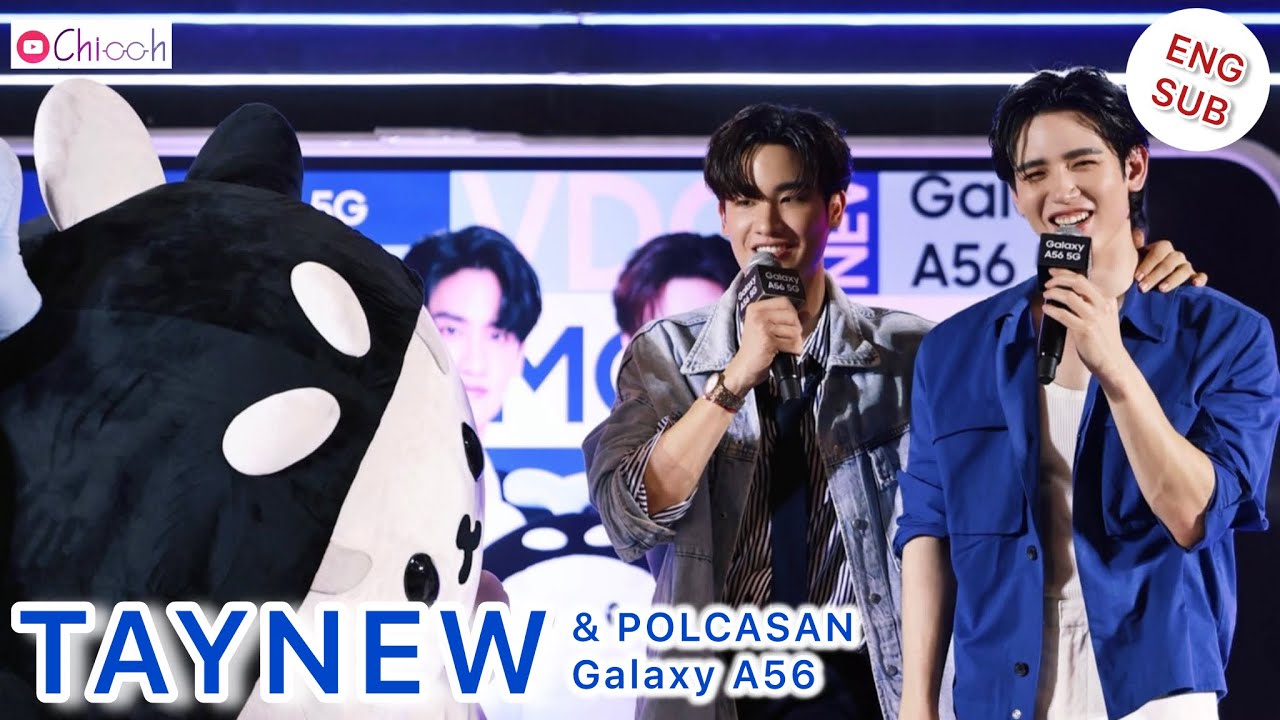 TayNew & Polcasan with Galaxy A56 (ENG SUB)