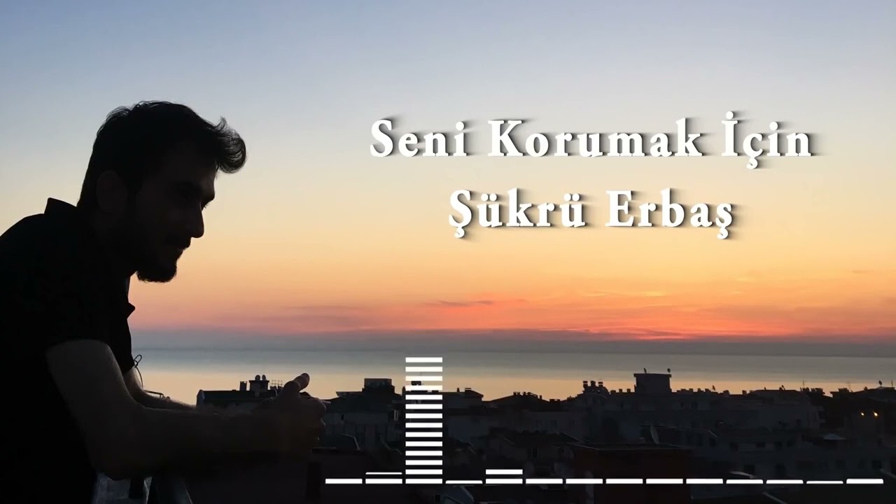 Şükrü Erbaş - Seni Korumak İçin