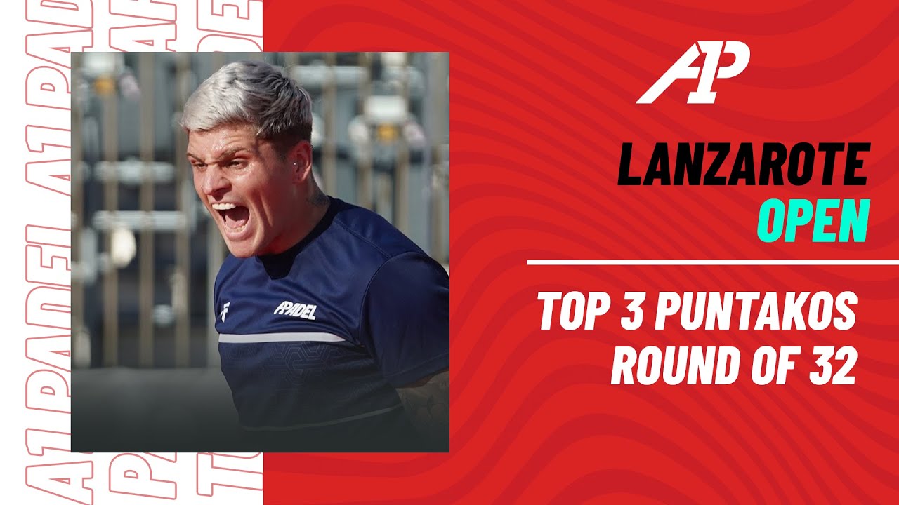 🔝​ TOP 3 PUNTAKOS Round of 32 | Lanzarote Open - A1 Padel 2024