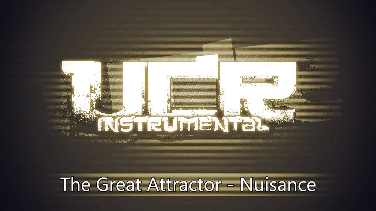 The Great Attractor - Nuisance [HD]