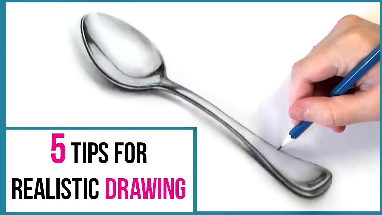 5 Tips for Drawing Realistically  |  Drawing Advice for Beginners