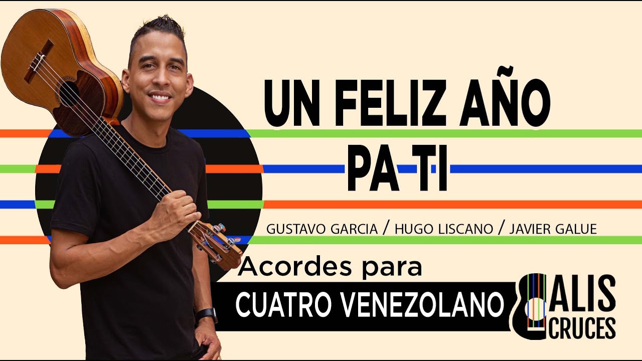 UN FELIZ AñO PA TI. Acordes para cuatro venezolano. Prof Alis Cruces