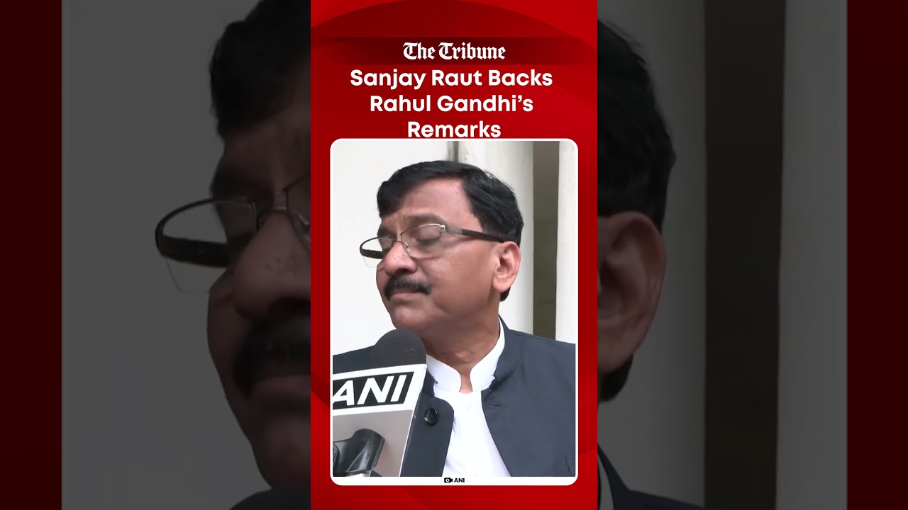 Sanjay Raut Defends Rahul Gandhi&rsquo;s Remarks on HM Amit Shah