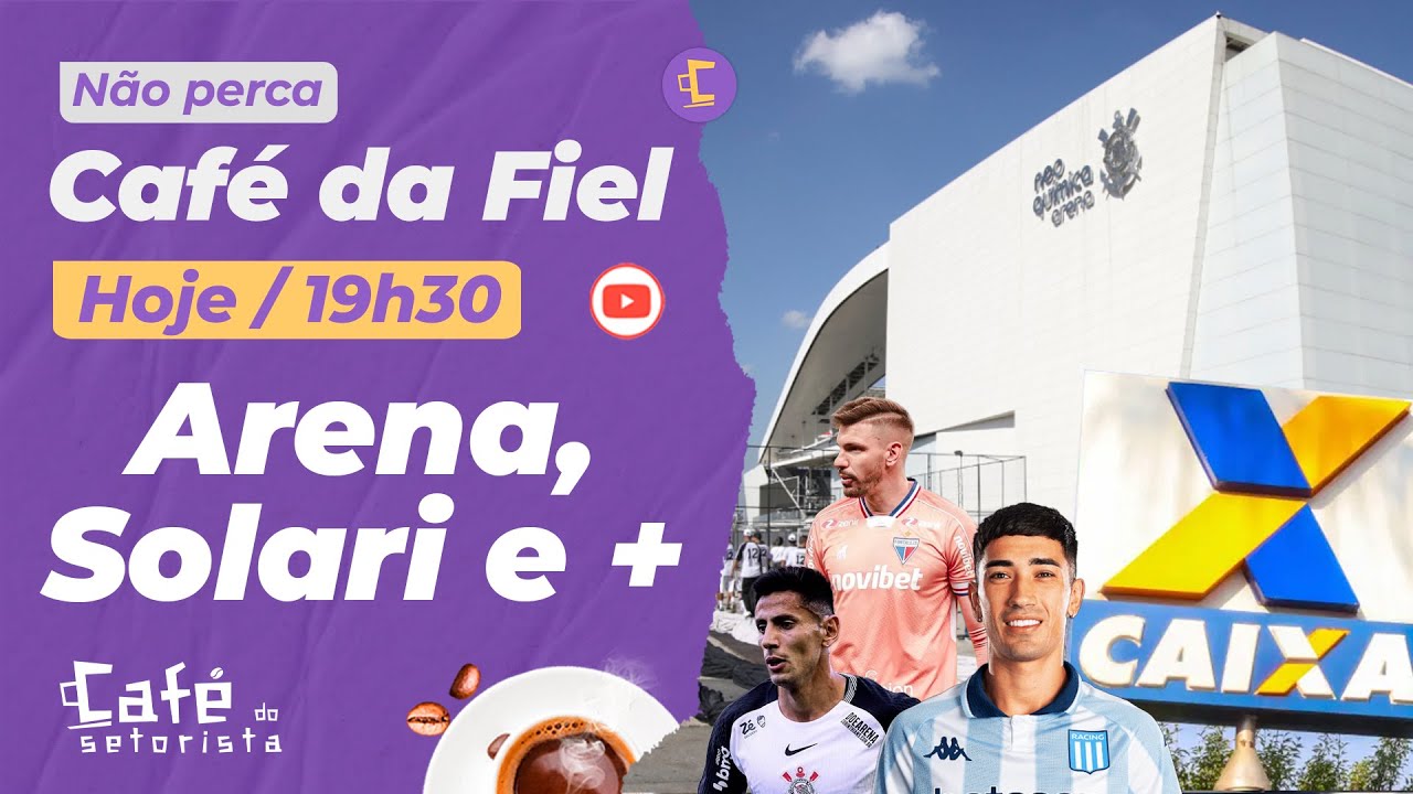 Corinthians negocia com Caixa sobre Arena l Solari na mira l Angileri próximo? l Busca por goleiro