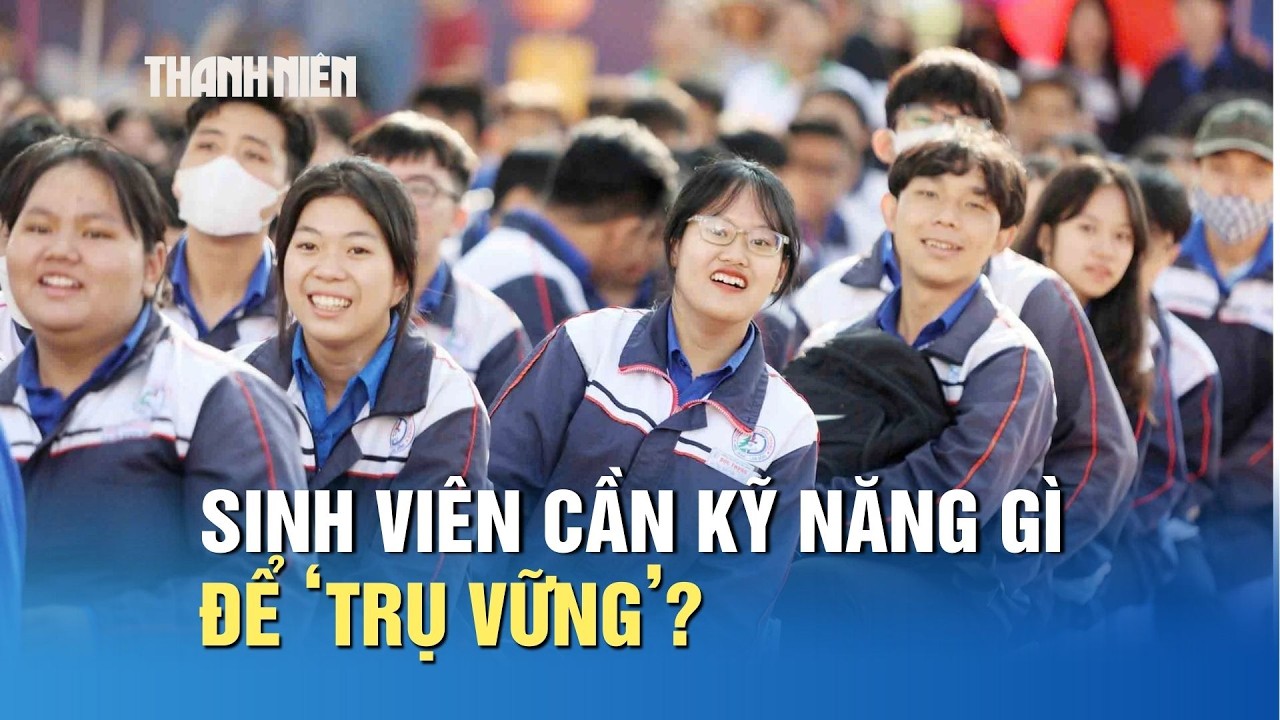 Bằng cấp không quyết định tất cả: Sinh viên cần kỹ năng gì để 
