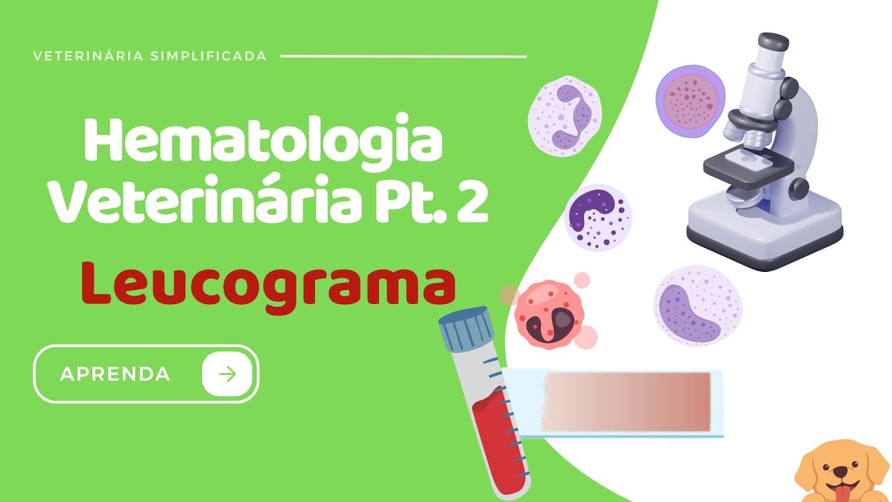 Hematologia Clínica Veterinária Parte 2 | Leucograma