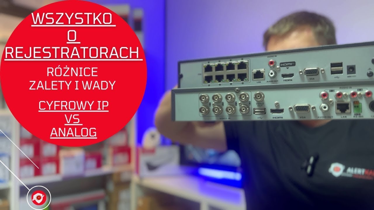 Jaki wybrać rejestrator do monitoringu IP czy Analog | Wszystko co musisz wiedzieć